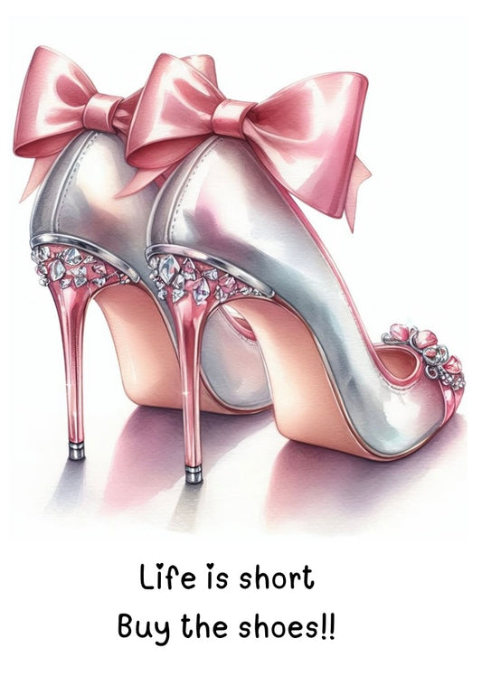 (CRYSTAL COLLECTION) LIFE IS SHORT BUY THE SHOES 5x7 Greeting cards (This card will have beautiful crystals on the shoes, not a lot just a few for extra sparkle and glam!!(PACK of 6)ENVELOPES ARE  INCLUDED